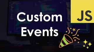 Custom Events | JavaScript Tutorial