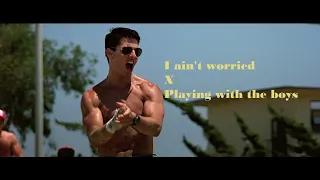 I ain't worried X Playing with the boys MASHUP - Top Gun Edit