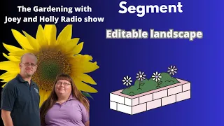 Seg 1 of S8E13 Edible landscaping - The Gardening with Joey and Holly Radio Show