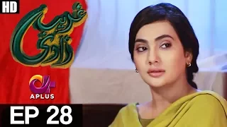 Ghareebzaadi - Episode 28 | A Plus ᴴᴰ Drama | Suzzaine Fatima, Shakeel Ahmed, Ghazala Kaife