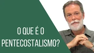 O que é o Pentecostalismo?  Bp. Walter McAlister