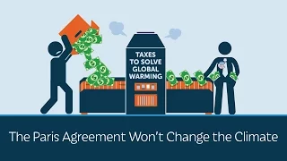 The Paris Climate Agreement Won't Change the Climate | 5 Minute Video