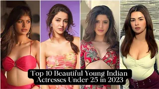 Top 10 Beautiful Young Indian Actresses Under 25 in 2023 I Most Beautiful Young Indian TV Actresses