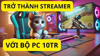 Cấu hình một Bộ PC Live Stream với giá 10 Triệu đồng sẽ như thế nào nhỉ? | Xuê PC Store