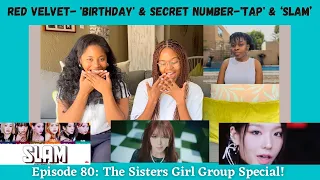 The Sisters React to Kpop | Red Velvet ‘Birthday’, Secret Number ‘Tap’ & ‘Slam’