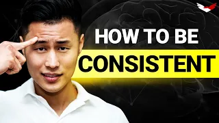 How To Be Consistent: 5 Steps To Get Things Done, All The Time