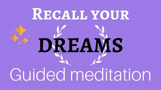 Dream recall Hypnosis - Remember your dreams - Guided meditation sleep binaural experience