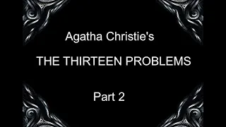 The thirteen problems PART 2 OF 6 (Miss Marple) - Agatha Christie