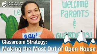 Making the Most Out of Open House - Classroom Strategy