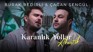 Burak Bedirli & Çağan Şengül - Karanlık Yollar #packageakustik