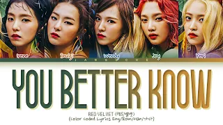 Red Velvet (레드벨벳) - "You Better Know" (Color Coded Lyrics Eng/Rom/Han/가사)