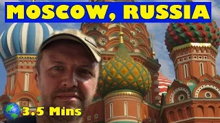 Moscow, RUSSIA: a 3.5 Minute Video