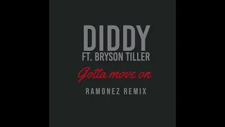 DIDDY - GOTTA MOVE ON (FEAT. BRYSON TILLER) RAMONEZ AFROBEAT REMIX