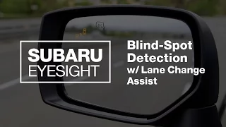 Updated: EyeSight Driver Assist Technology | Blind Spot Detection with Lane Change Assist