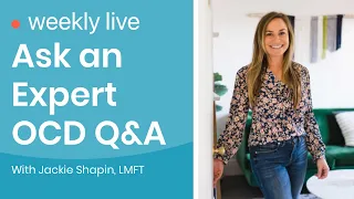 Ask an Expert Live OCD Q&A with Jackie Shapin, LMFT