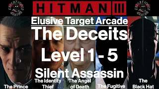 Hitman 3: Elusive Target Arcade - The Deceits - Level 1-5 - Silent Assassin