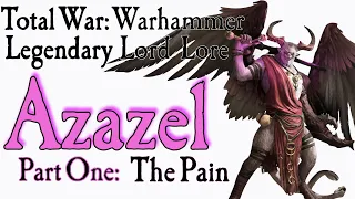 Azazel Lore Part 1:The Pain