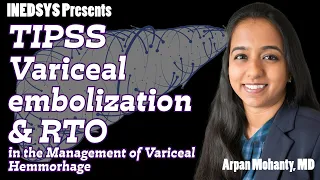 "TIPS, Variceal embolization, and RTO in the Management of Variceal Hemorrhage" by Arpan Mohanty, MD