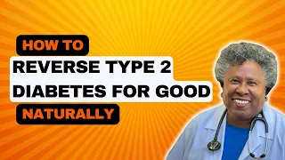 How To Reverse Type 2 Diabetes for Good Naturally