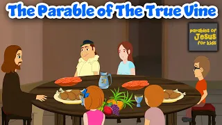 The Parable of The True Vine - Parables of Jesus for Kids! (Episode 36)