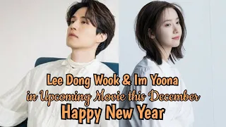 Lee Dong Wook & Im Yoona in Upcoming Movie this December - Happy New Year