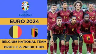 BELGIUM SQUAD EURO 2024 ~ BELGIUM PREDICTION ~ BELGIUM FOOTBALL TEAM ~ BELGIUM POSSIBLE SQUAD