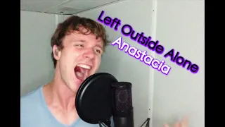 Left Outside Alone - Anastacia (Male Cover by Nick Holleman)