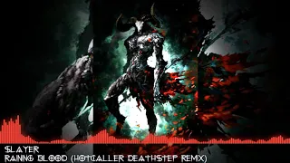 Slayer - Raining Blood (Hotcaller Deathstep Remix)