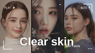 How to get clear skin fast in just 7 days