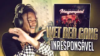 WET BED GANG - INRRESPONSÁVEL (REACT)