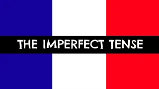 Imperfect Tense in French - How To Form The Imperfect Tense - GCSE French