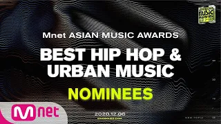 [2020 MAMA Nominees] Best Hip Hop & Urban Music
