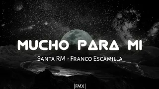 Santa RM - Mucho Para Mi Ft Franco Escamilla | Letra