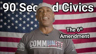 90 Second Civics: 6th Amendment