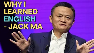 Why I learned English - Mr. Jack Ma