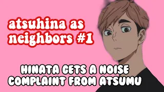 anime texts: haikyuu!! | atsuhina as neighbors but hinata gets a noise complaint from atsumu