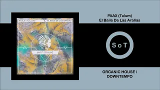 PAAX (Tulum) - El Baile De Las Arañas (Original Mix) [Organic House / Downtempo] [Sirin Music]