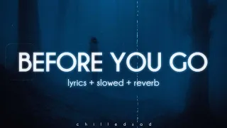 Lewis Capaldi - Before You Go (slowed n reverb / lyrics)
