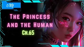 The Princess and the Human (Ch. 65) - HFY Humans are Space Orcs Reddit Story