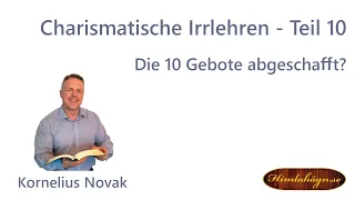 Kornelius Novak - Charismatische Irrlehren Teil 10 - Die 10 Gebote abgeschafft?