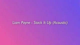 💵Stack It Up (Acoustic) - Liam Payne 리암페인 어쿠스틱 가사해석