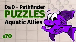 D&D Puzzles #70 - Aquatic Allies - Wally DM Puzzle Ideas