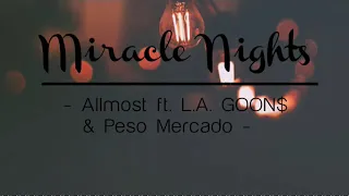 Miracle Nights-Allmost ft. LA GOONS& PESO MERCADO