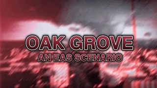 OAK GROVE [TORNADO EAS SCENARIO]