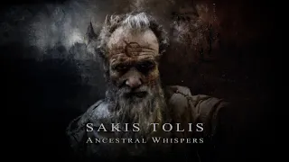 Sakis Tolis - Ancestral Whispers - (Feat. Eleni & Souzana Vougioukli)