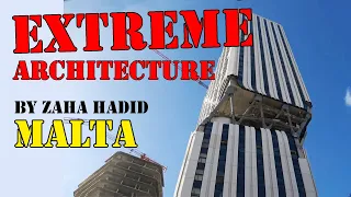 Malta extreme architecture the twisted tower building designed by Zaha Hadid under construction.