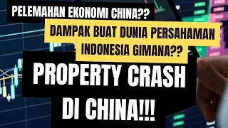 Property Crash China!!! - Pelemahan Ekonomi China??? - Dampaknya Bagi Dunia Persahaman Indonesia???
