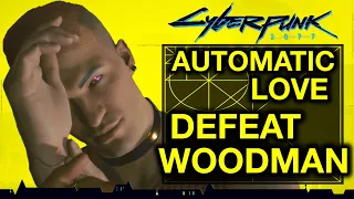 Cyberpunk 2077 - Automatic Love - Defeat Woodman - All Optionals Gameplay Walkthrough Part 9