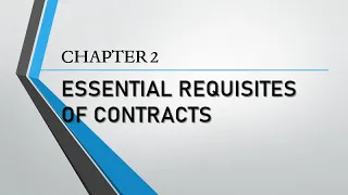 Contracts Chapter 2 Essential Requisites of Contracts