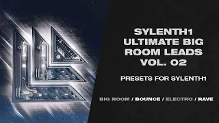 Sylenth1 Ultimate Big Room Leads Vol. 2 (100 Presets) Big Room, Bounce, Electro, Rave | Revealed